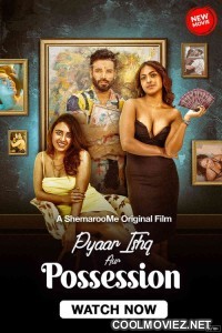 Pyaar Ishq aur Possession (2024) Bollywood Movie