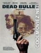 Dead Bullet (2016) Hindi Dubbed Movie