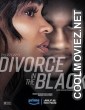 Divorce in the Black (2024) Hindi Dubbed Movie