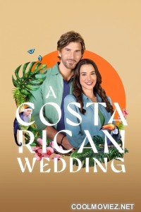 A Costa Rican Wedding (2024) English Movie