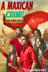 A Maxican Crime (2021) Hindi Dubbed South Movie