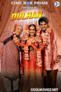 Dulhan (2021) CineBoxPrime Original