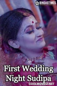 First Wedding Night Sudipa (2023) BindasTimes Original