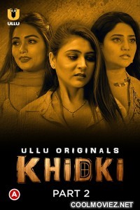 Khidki (2023) Part 2 Ullu Original