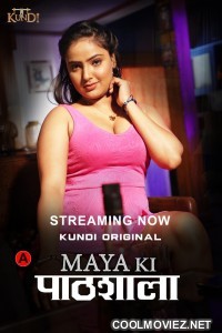 Maya Ki Pathshala (2023) KundiApp Original