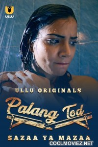 Palang Tod Sazaa Ya Mazaa (2021) ULLU Original