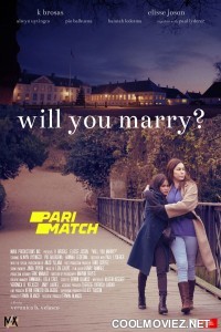 Will You Marry (2021) Hindi Dubbed Movie